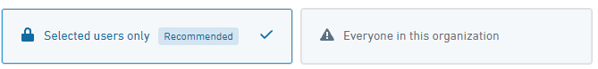 Selected users only와 Everyone in this Organization