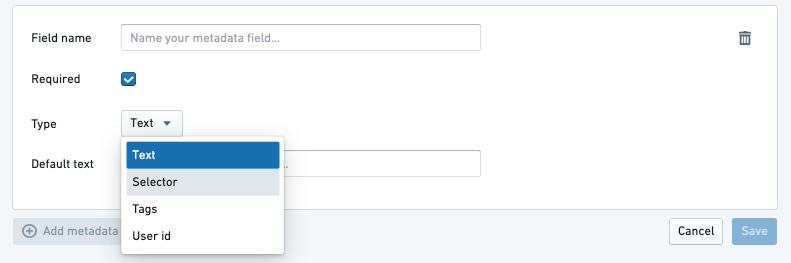 메타데이터 필수 여부와 Text, Selector, Tags, User id 종류 선택